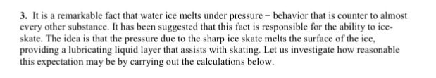 Solved 3. It is a remarkable fact that water ice melts under | Chegg.com