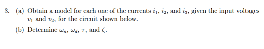 Solved 3. (a) Obtain a model for each one of the currents | Chegg.com