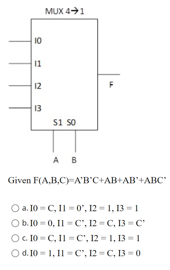 Solved en F(A,B,C)=A′B′+AB′+A′BC′ a. I0=1,I1=A′,I2=0,I3=0 b. | Chegg.com