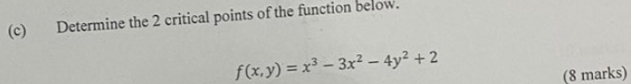 Solved (c) Determine the 2 critical points of the function | Chegg.com