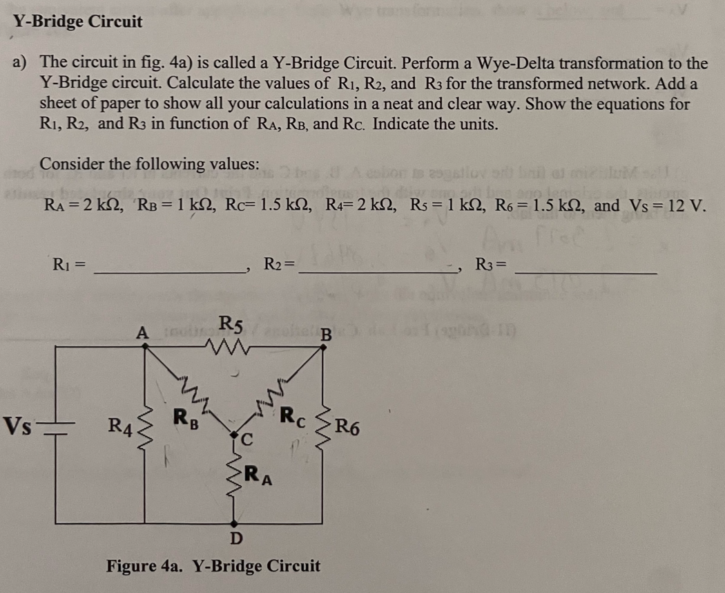 a) The circuit in fig. 4a) is called a Y-Bridge Circuit. Perform a Wye-Delta transformation to the Y-Bridge circuit. Calculat