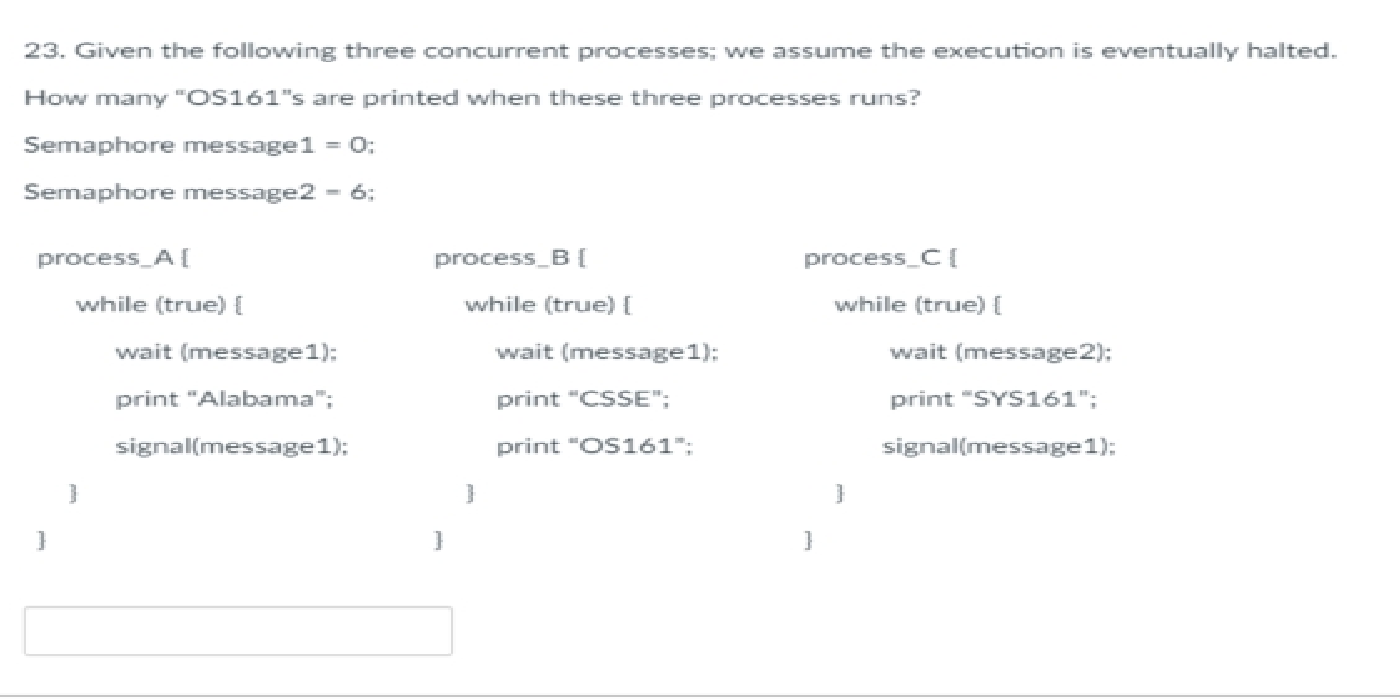 Solved 23. Given the following three concurrent processes; | Chegg.com