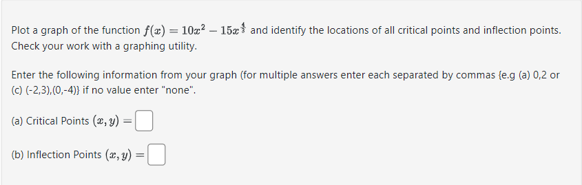 Solved Plot a graph of the function f(x)=10x2−15x34 and | Chegg.com