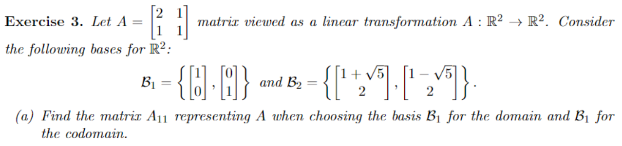 Solved Exercise 3. Let A=[2111] matrix viewed as a linear | Chegg.com