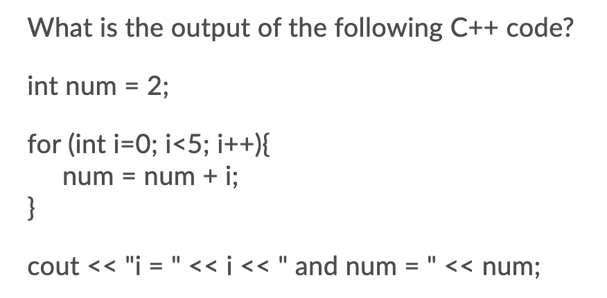 Solved What is the output of the following C++ code? int num | Chegg.com