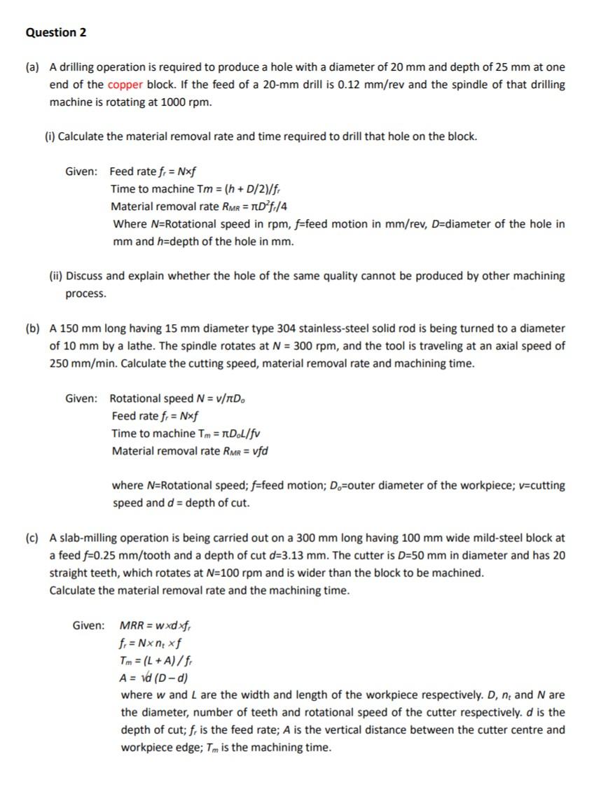 Solved Question 2 (a) A drilling operation is required to | Chegg.com