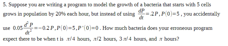 Solved 5. Suppose you are writing a program to model the | Chegg.com