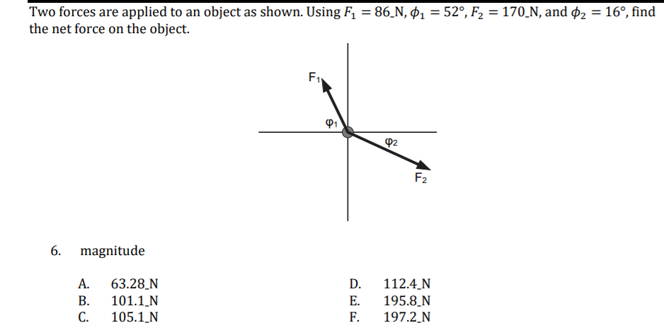 Solved = = Two Forces Are Applied To An Object As Shown. | Chegg.com