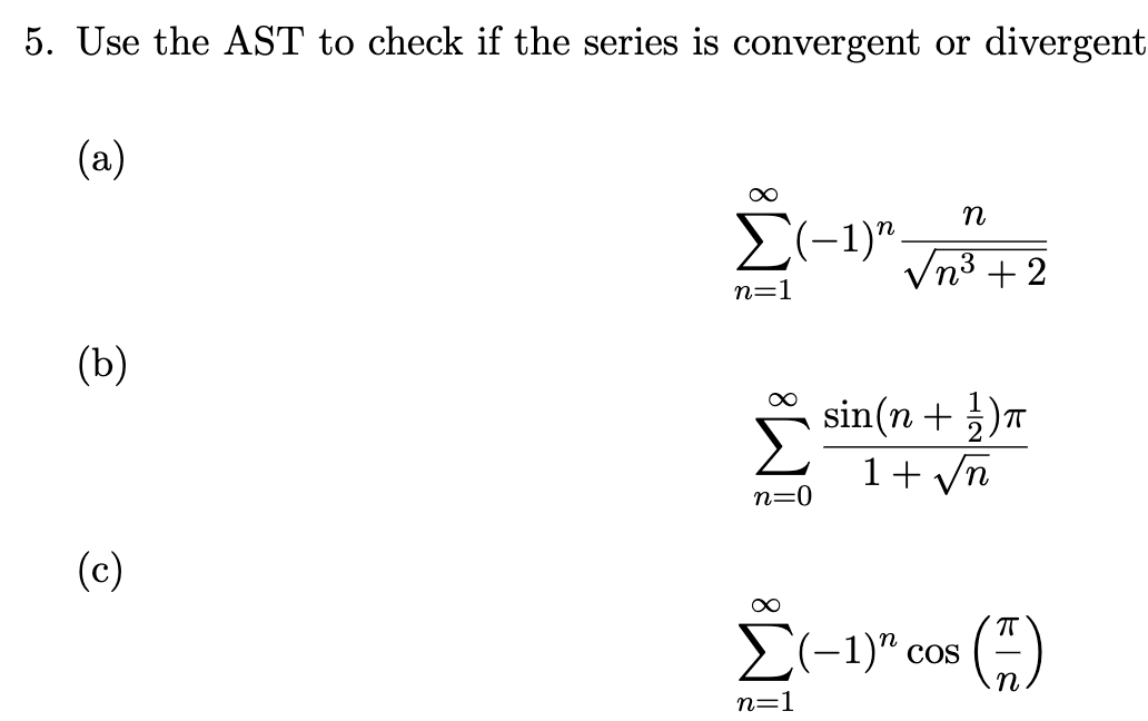 solved-5-use-the-ast-to-check-if-the-series-is-convergent-chegg