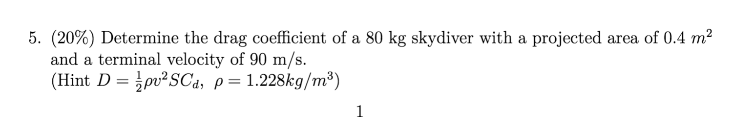 Solved 5. (20%) Determine the drag coefficient of a 80 kg | Chegg.com