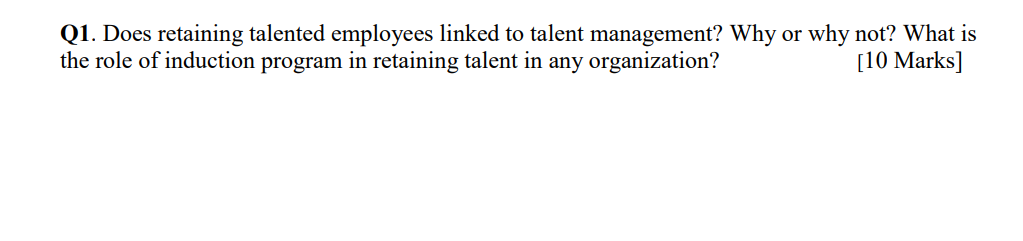 Solved Q1. Does Retaining Talented Employees Linked To | Chegg.com