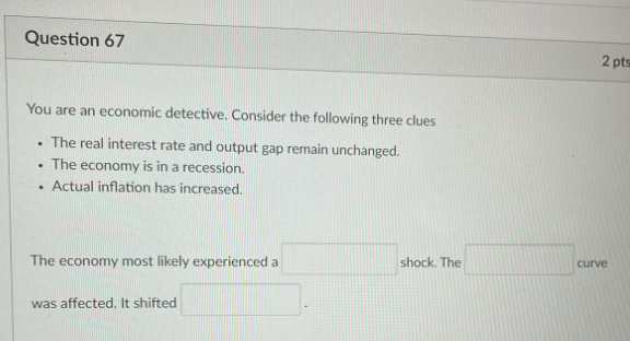 Solved Question 67 2 pts . You are an economic detective. | Chegg.com