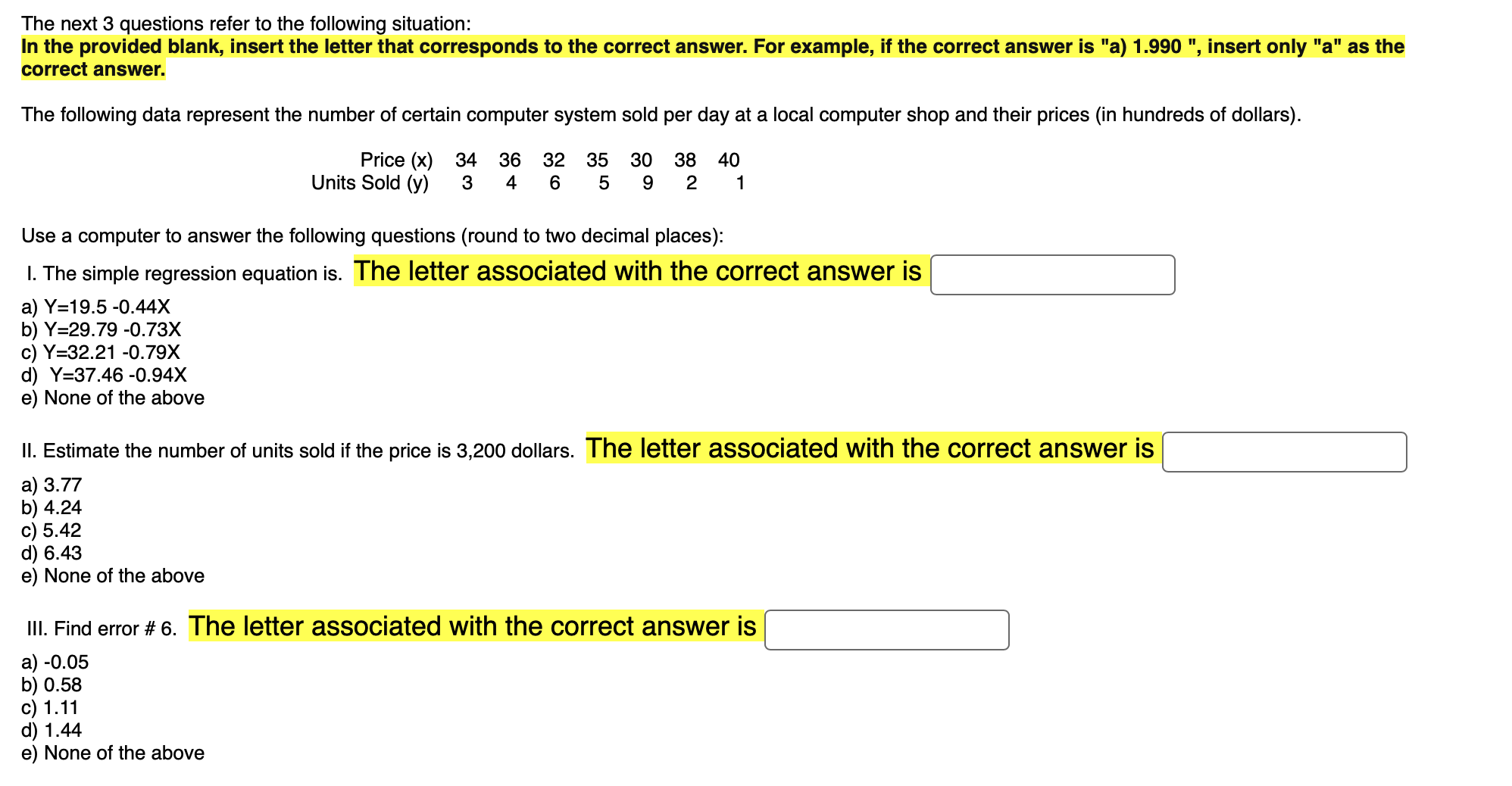 The next 3 questions refer to the following | Chegg.com