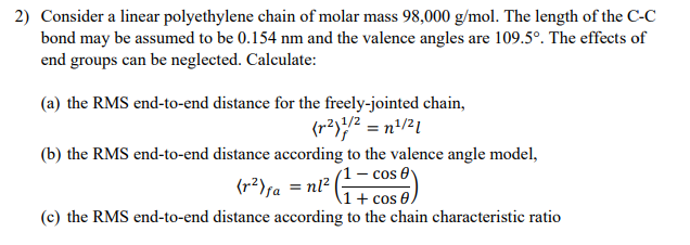 Solved 2) Consider a linear polyethylene chain of molar mass | Chegg.com