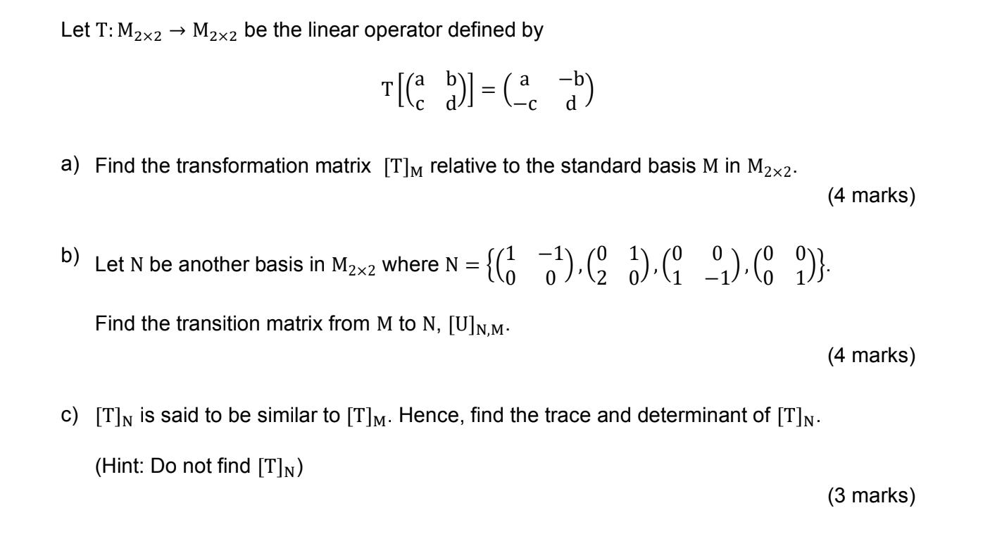 Solved Let T M2x2 → M2x2 be the linear operator defined by
