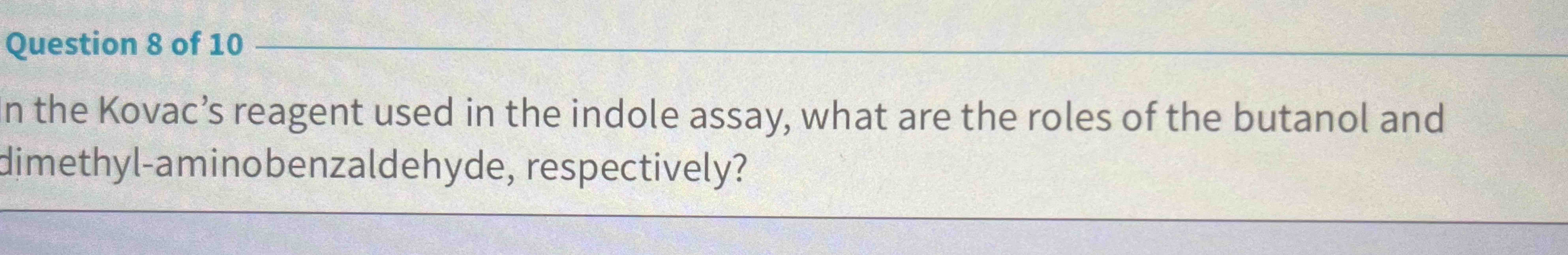 Solved Question 8 ﻿of 10n the Kovac's reagent used in the | Chegg.com