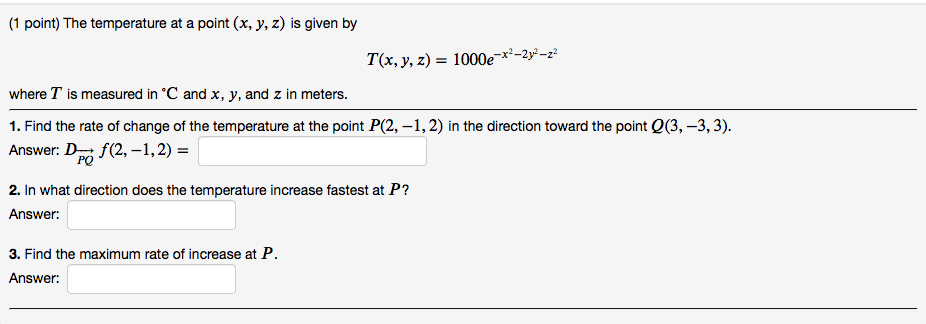 Solved (1 point) The temperature at a point (x, y, z) is | Chegg.com