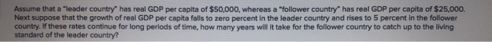Solved Assume That A "leader Country" Has Real GDP Per | Chegg.com