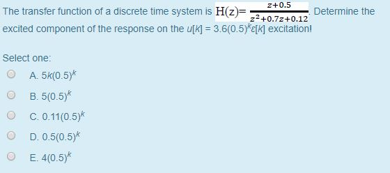 Solved 2+0.5 The transfer function of a discrete time system | Chegg.com