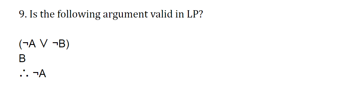 9. Is the following argument valid in LP? (¬A∨¬B) B | Chegg.com
