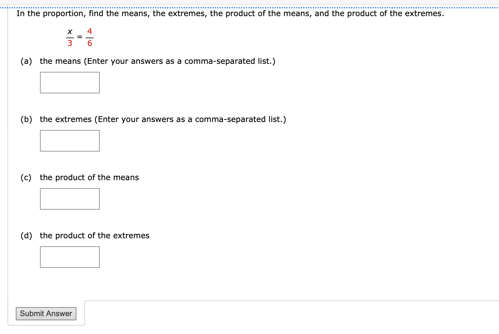 Solved In the proportion, find the means, the extremes, the