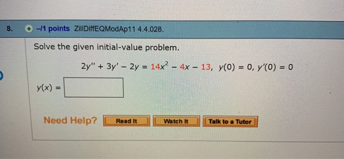 Solved 8· 0-11 Points ZillDiffEQModAp11 4.4.028 Solve The | Chegg.com