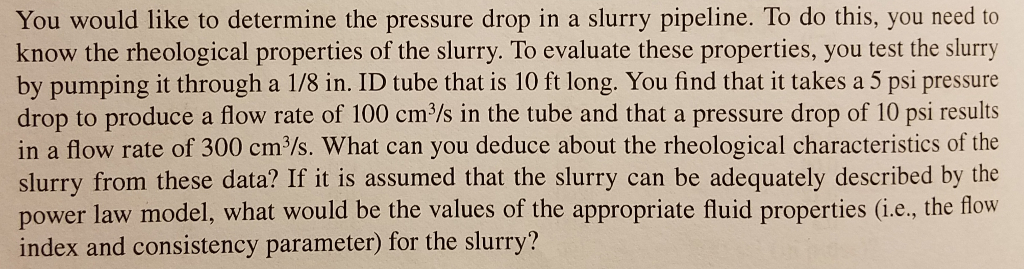 Solved You would like to determine the pressure drop in a | Chegg.com