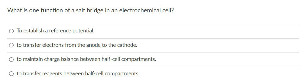 Solved What is one function of a salt bridge in an | Chegg.com