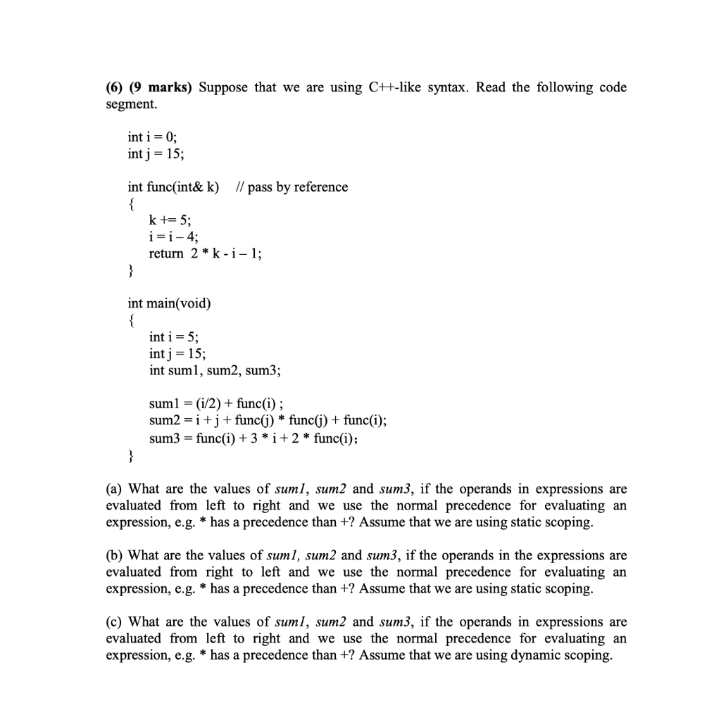 Solved (6) (9 marks) Suppose that we are using C++-like | Chegg.com