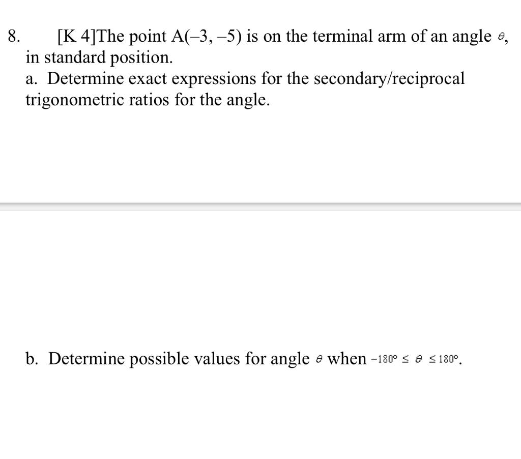 Solved 8. [K 4]The point A(3, 5) is on the terminal arm of