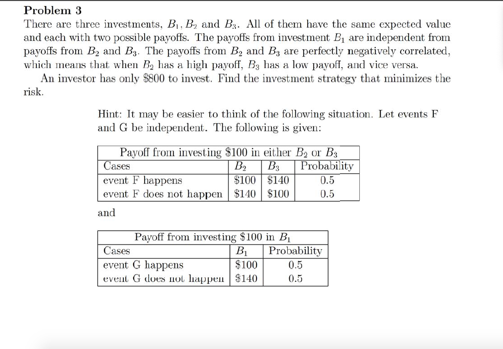Solved Problem 3 There are three investments, B1,B2 and B3.
