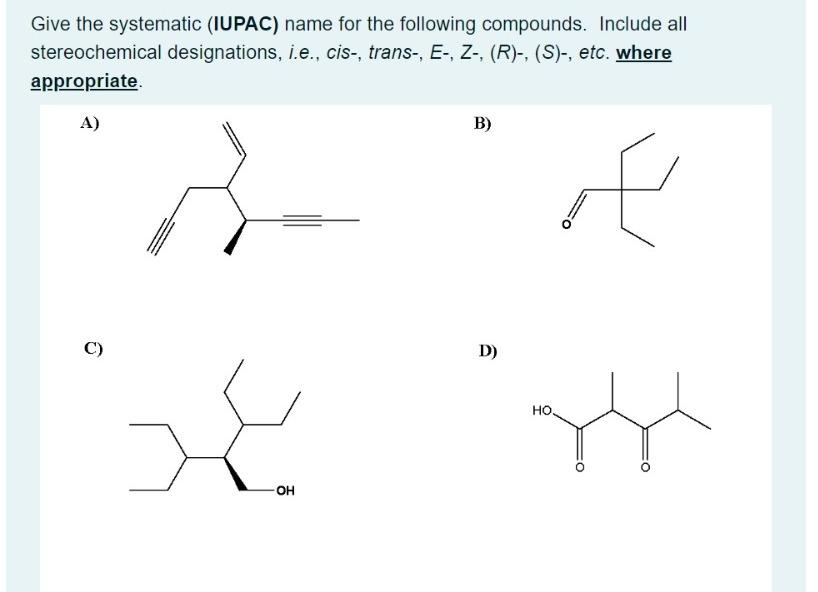 Solved Give the systematic (IUPAC) name for the following | Chegg.com