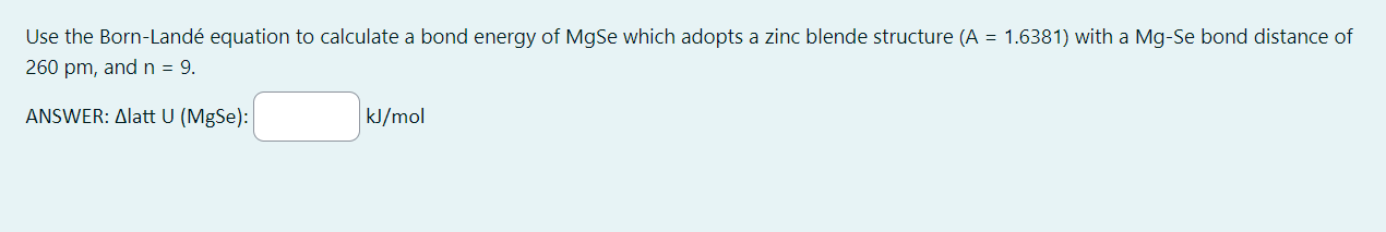 Solved Use the Born-Landé ﻿equation to calculate a bond | Chegg.com