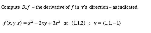 Solved Compute Dvf - the derivative of f in v′ s direction - | Chegg.com