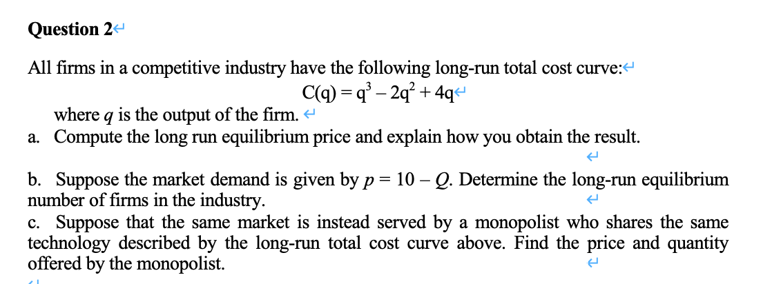 Solved Question 2 All firms in a competitive industry have | Chegg.com