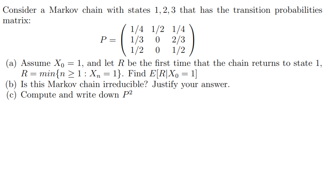 Solved Consider a Markov chain with states 1,2,3 that has | Chegg.com