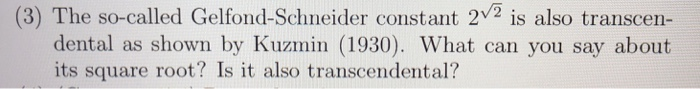 Solved (3) The socalled GelfondSchneider constant 22 is
