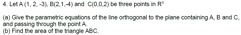 Solved 4. Let A (1, 2, -3), B(2,1,-4) And C(0,0,2) Be Three | Chegg.com