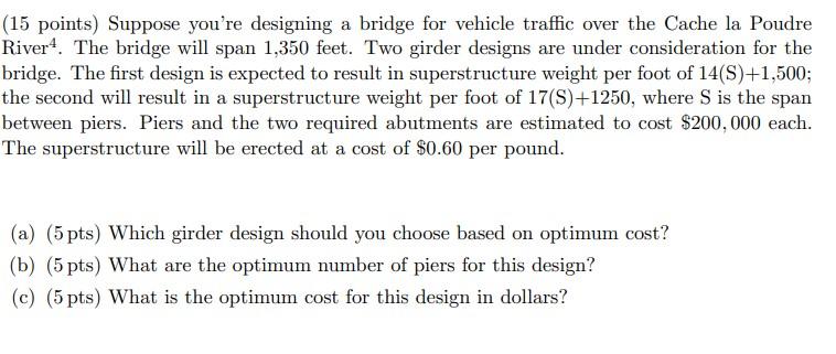 Solved (15 points) Suppose you're designing a bridge for | Chegg.com