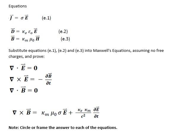 Solved Equations J=σE (e.1) D=κeεoE (e.2) B=κmμ0H (e.3) | Chegg.com