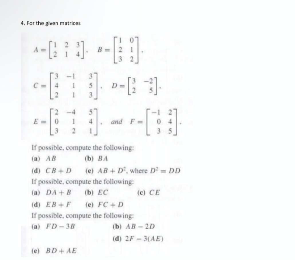 Solved 4. For The Given Matrices [1 2 3 A= 2 1 BE 3 2 3 3 C= | Chegg.com