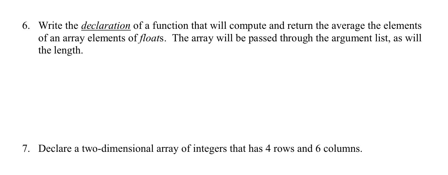 Solved 6. Write the declaration of a function that will | Chegg.com