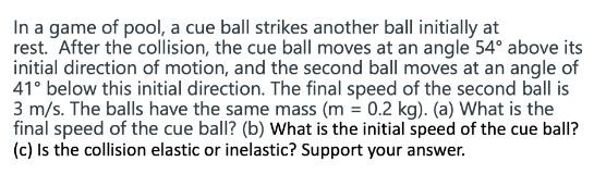 Solved In a game of pool, a cue ball strikes another ball | Chegg.com