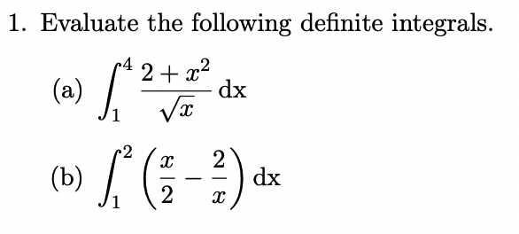 Solved 1. Evaluate the following definite integrals. (a) | Chegg.com