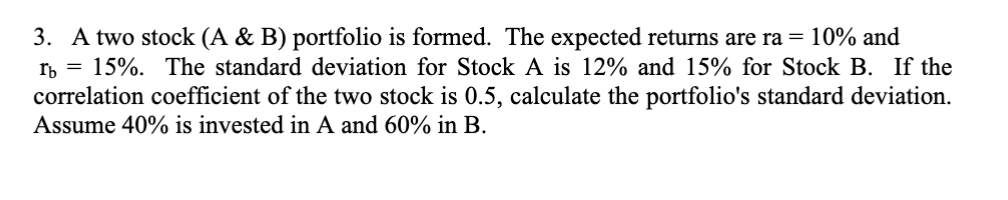 Solved 3. A Two Stock (A \& B) Portfolio Is Formed. The | Chegg.com