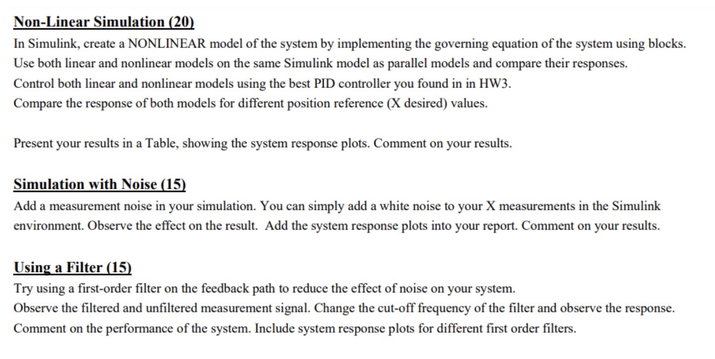 Non-Linear Simulation (20)
In Simulink, create a NONLINEAR model of the system by implementing the governing equation of the 