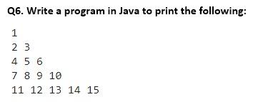 Solved Q6. Write a program in Java to print the following: 1 | Chegg.com