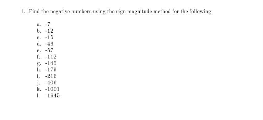 Solved 1. Find the negative numbers using the sign magnitude | Chegg.com