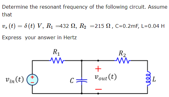 Determine The Resonant Frequency Of The Following Chegg Com
