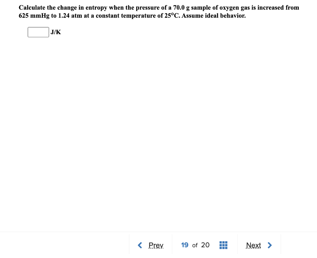 Solved Calculate the change in entropy when the pressure of | Chegg.com